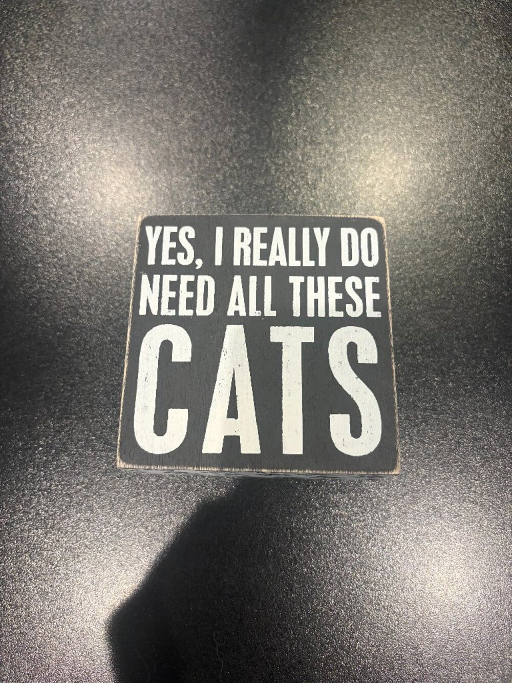 Yes, I Really Do Need All These Cats Cute Sign Cat Sign Home Decor Cat Mom Crazy